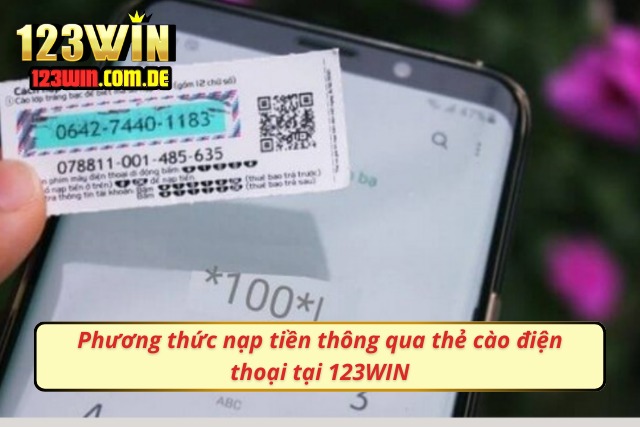Cách nạp tiền thông qua thẻ cào điện thoại tại 123WIN