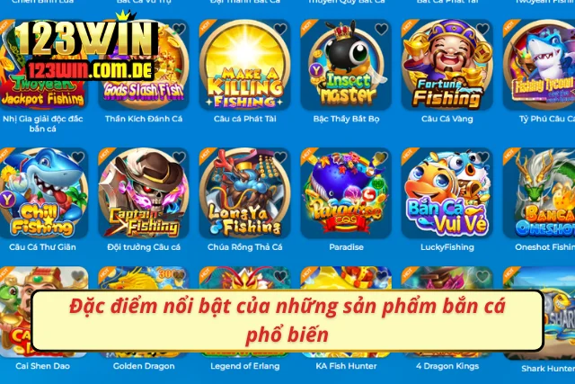 Tìm hiểu các tính năng đột phá có trong các loại bắn cá phổ biến